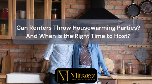 Can Renters Throw Housewarming Parties? And When Is the Right Time to Host?